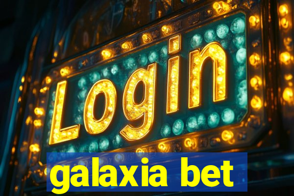 galaxia bet